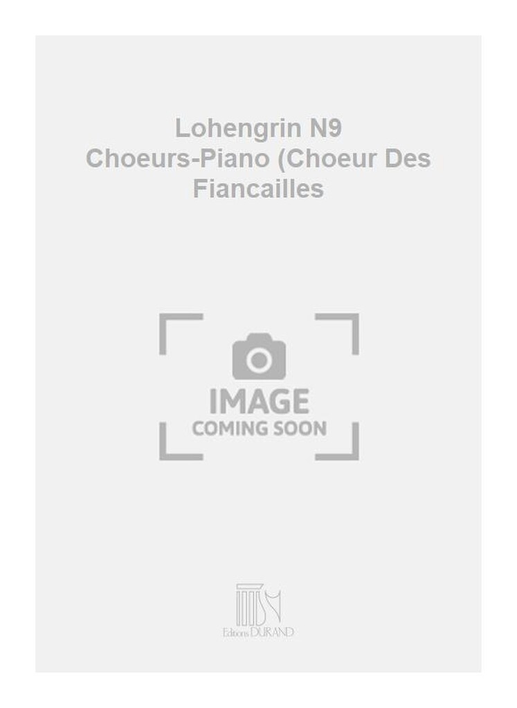 Lohengrin N9 Choeurs-Piano (Choeur Des Fiancailles